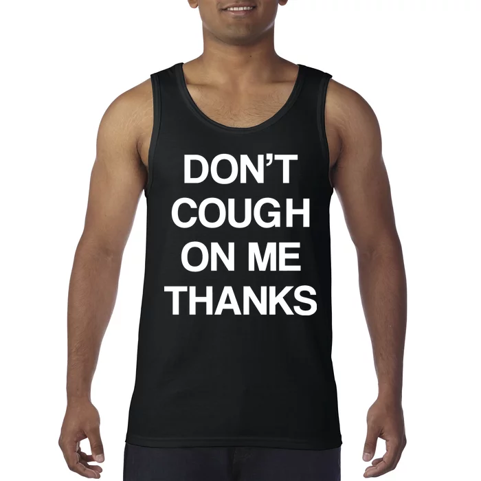 Don't Cough On Me Thanks Tank Top