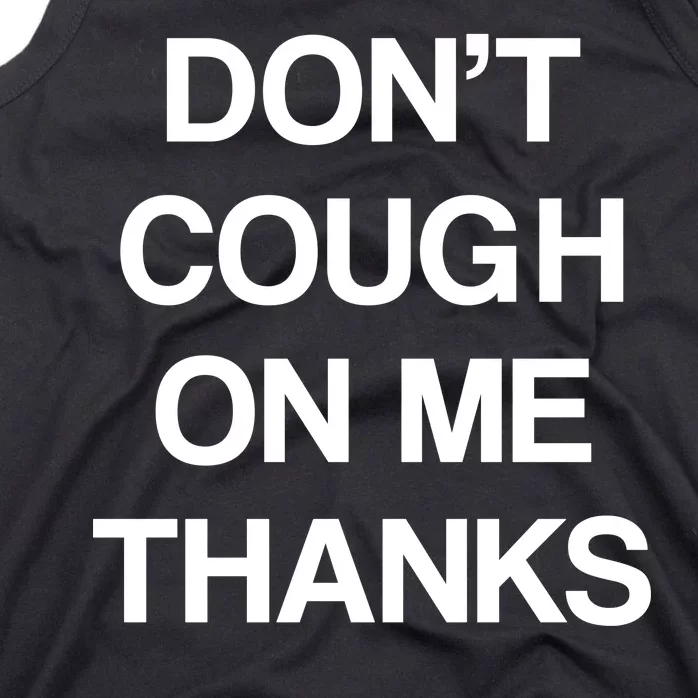 Don't Cough On Me Thanks Tank Top