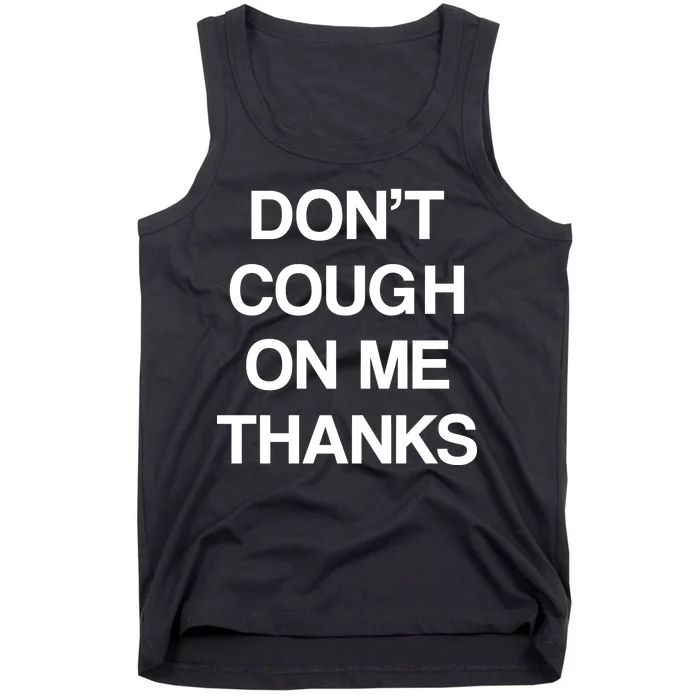 Don't Cough On Me Thanks Tank Top