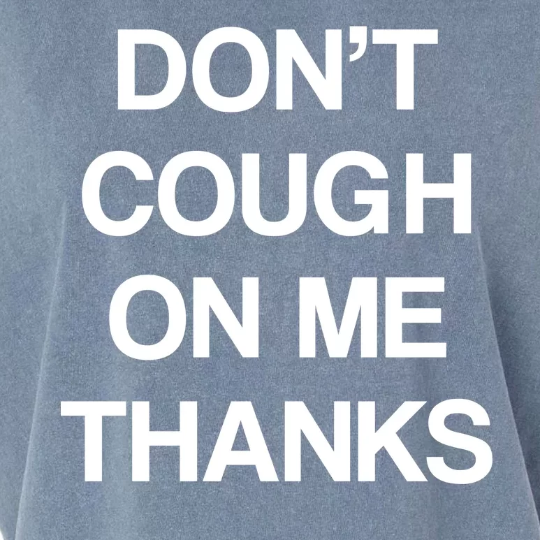 Don't Cough On Me Thanks Garment-Dyed Women's Muscle Tee