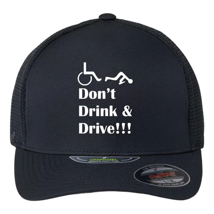 Don't Drink and Drive, Wheel Chair Flexfit Unipanel Trucker Cap