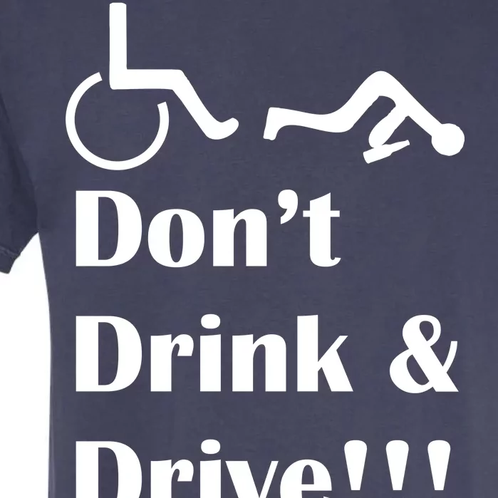 Don't Drink and Drive, Wheel Chair Garment-Dyed Heavyweight T-Shirt