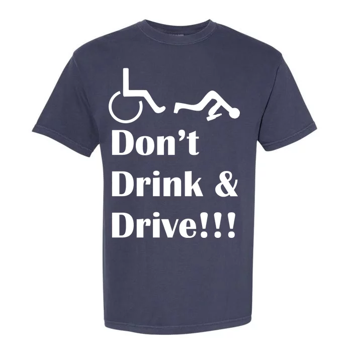 Don't Drink and Drive, Wheel Chair Garment-Dyed Heavyweight T-Shirt