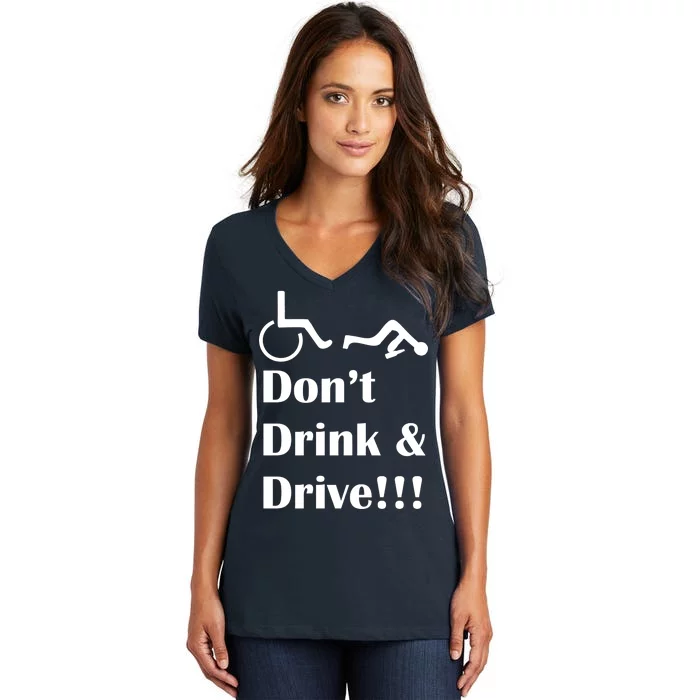 Don't Drink and Drive, Wheel Chair Women's V-Neck T-Shirt