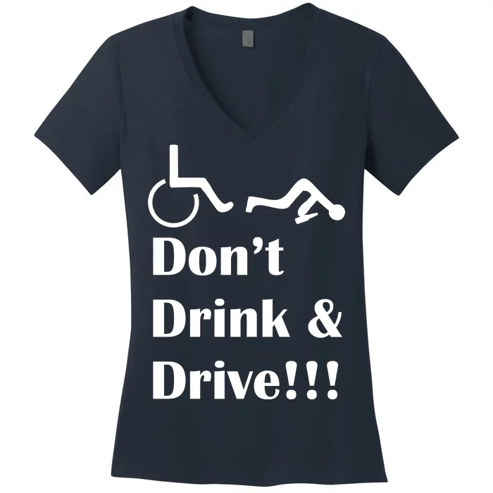 Don't Drink and Drive, Wheel Chair Women's V-Neck T-Shirt