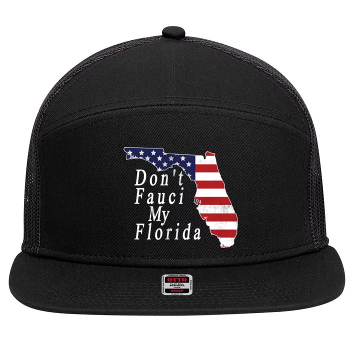 Don't Fauci My Florida 7 Panel Mesh Trucker Snapback Hat