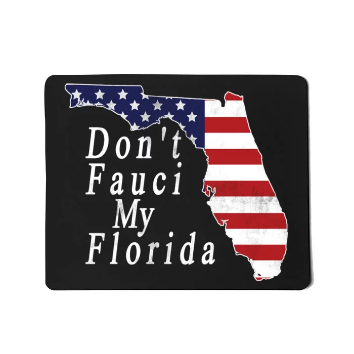 Don't Fauci My Florida Mousepad