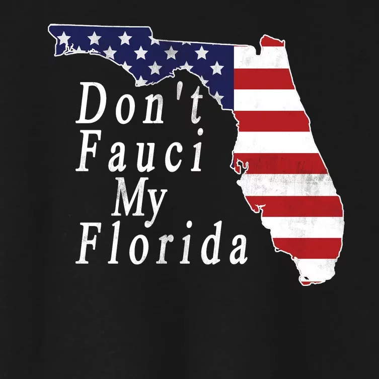 Don't Fauci My Florida Women's Crop Top Tee