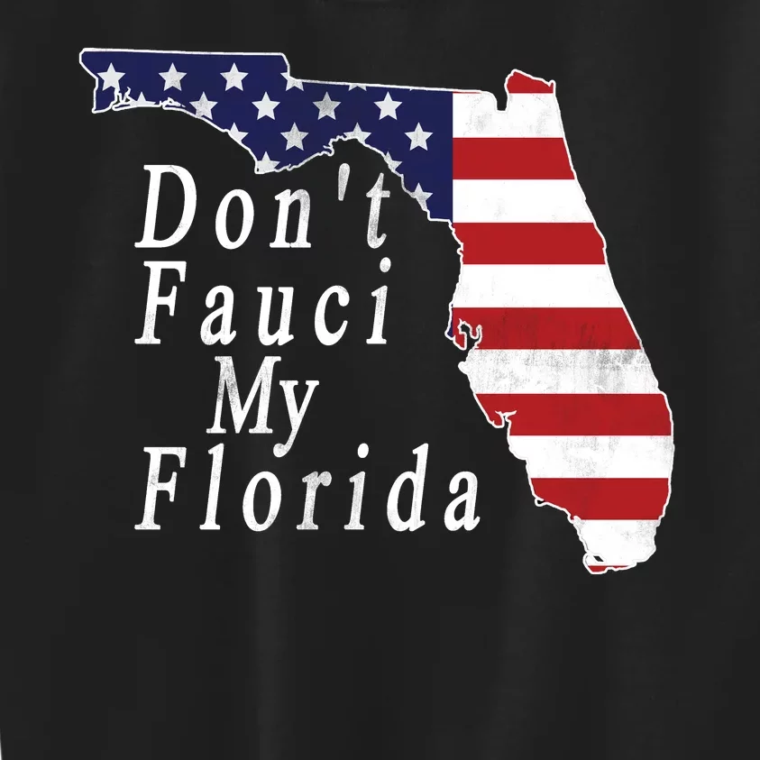 Don't Fauci My Florida Kids Sweatshirt