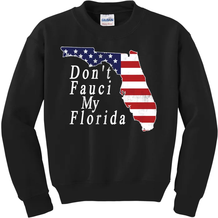 Don't Fauci My Florida Kids Sweatshirt