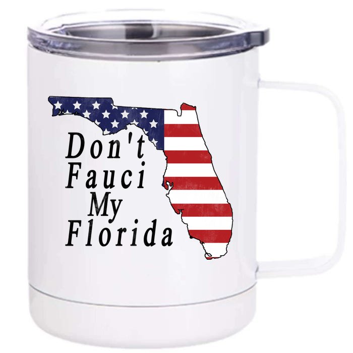 Don't Fauci My Florida Front & Back 12oz Stainless Steel Tumbler Cup