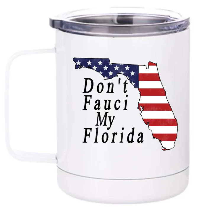 Don't Fauci My Florida Front & Back 12oz Stainless Steel Tumbler Cup