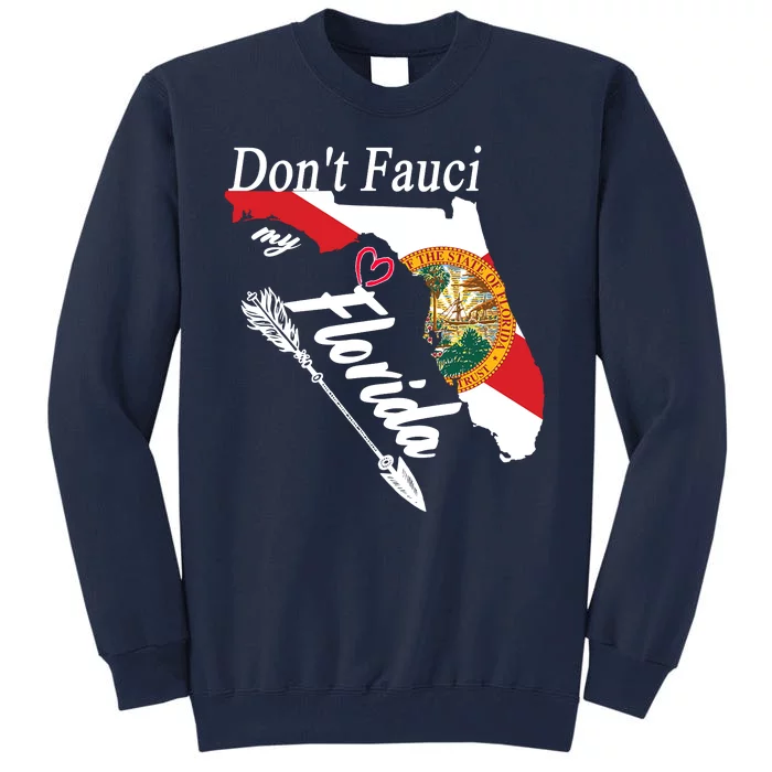 Don't Fauci My Florida Flag Vintage Tall Sweatshirt