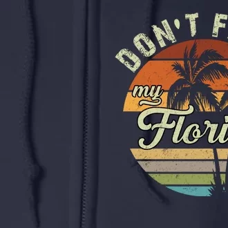 Don't Fauci My Florida Retro Palm Trees Full Zip Hoodie