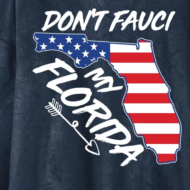 Don't Fauci My Florida USA American Flag State Hooded Wearable Blanket