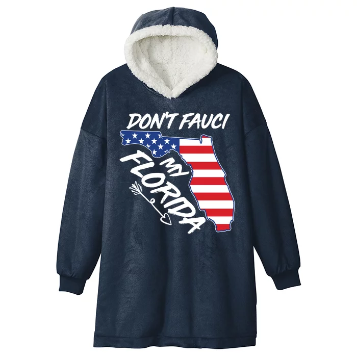 Don't Fauci My Florida USA American Flag State Hooded Wearable Blanket