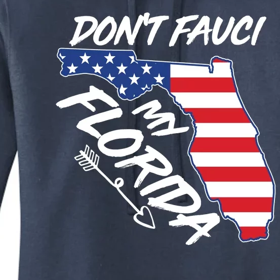 Don't Fauci My Florida USA American Flag State Women's Pullover Hoodie