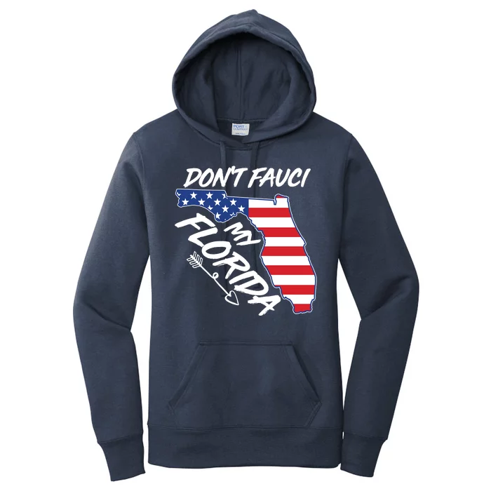 Don't Fauci My Florida USA American Flag State Women's Pullover Hoodie