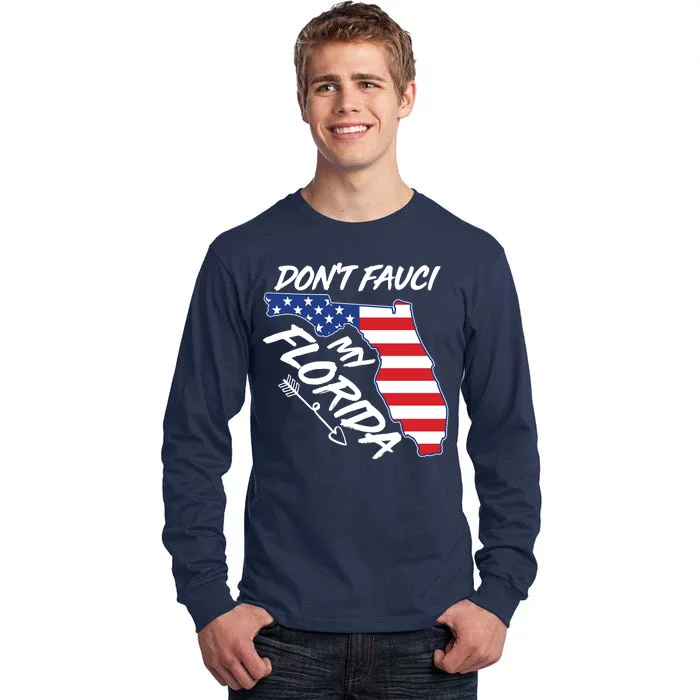 Don't Fauci My Florida USA American Flag State Tall Long Sleeve T-Shirt