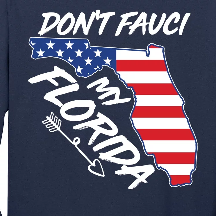 Don't Fauci My Florida USA American Flag State Tall Long Sleeve T-Shirt