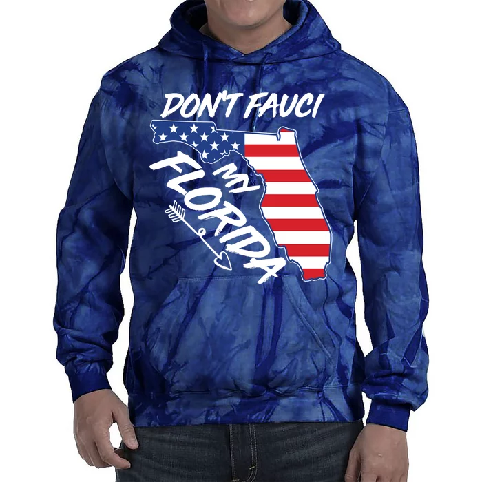 Don't Fauci My Florida USA American Flag State Tie Dye Hoodie