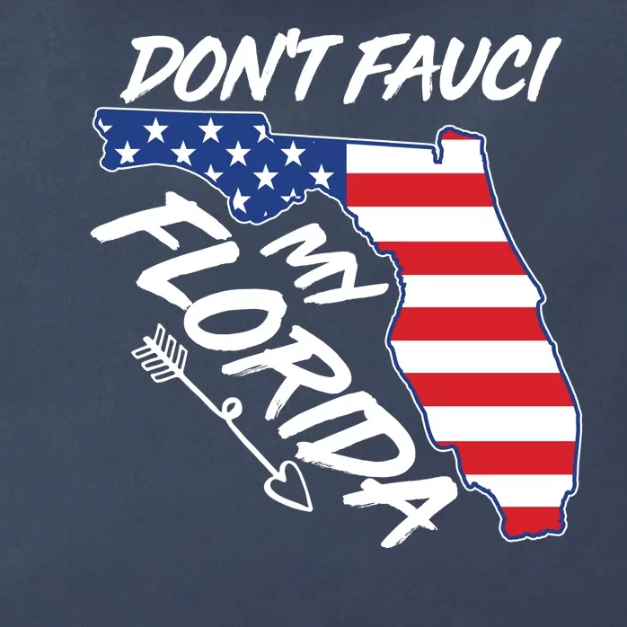 Don't Fauci My Florida USA American Flag State Zip Tote Bag