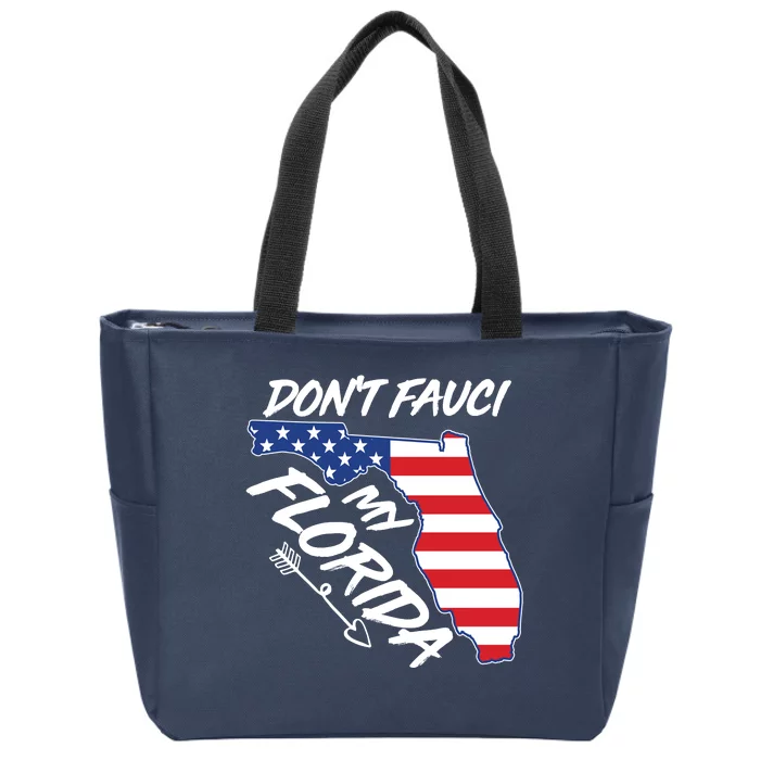 Don't Fauci My Florida USA American Flag State Zip Tote Bag