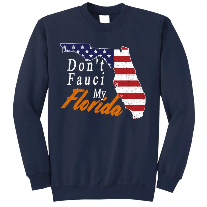 Don't Fauci My Florida Vintage Tall Sweatshirt