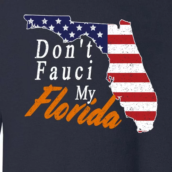 Don't Fauci My Florida Vintage Toddler Sweatshirt