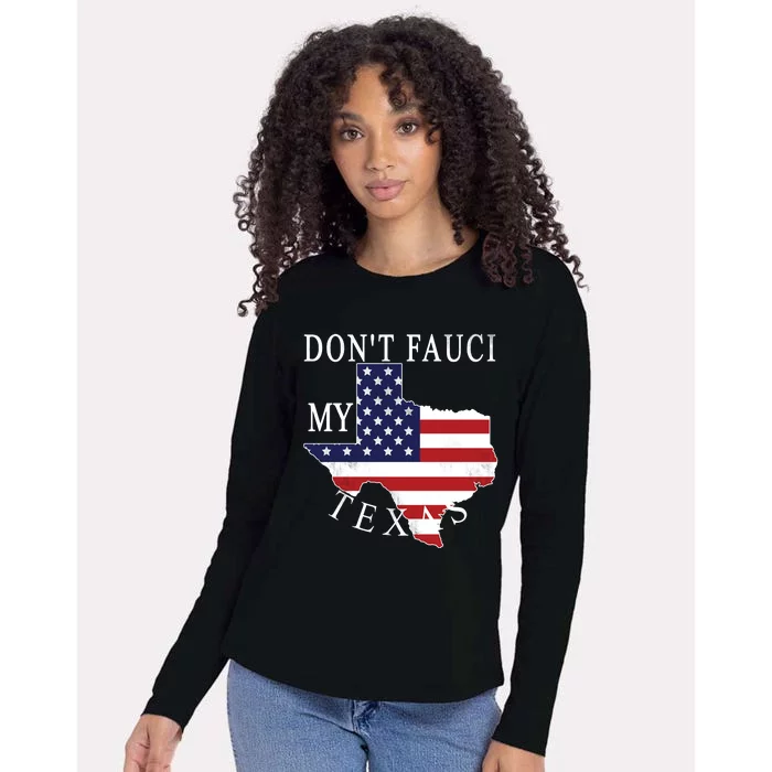 Don't Fauci My Texas Womens Cotton Relaxed Long Sleeve T-Shirt