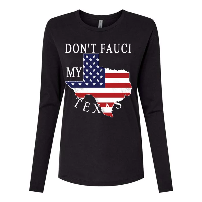 Don't Fauci My Texas Womens Cotton Relaxed Long Sleeve T-Shirt