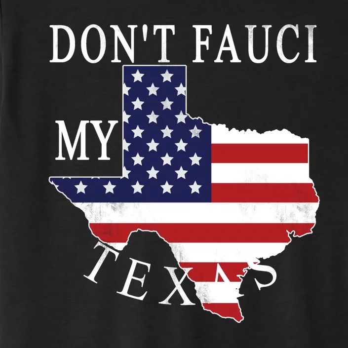 Don't Fauci My Texas ChromaSoft Performance T-Shirt