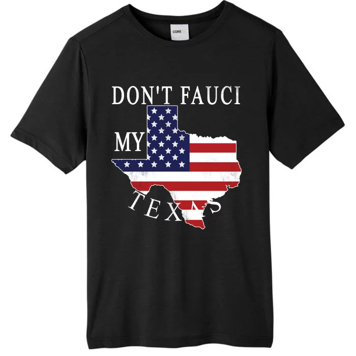 Don't Fauci My Texas ChromaSoft Performance T-Shirt