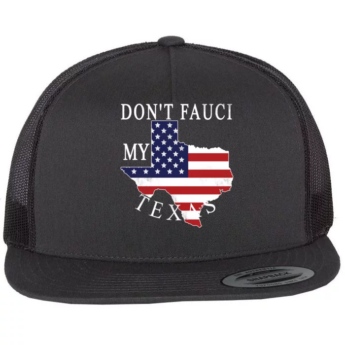 Don't Fauci My Texas Flat Bill Trucker Hat