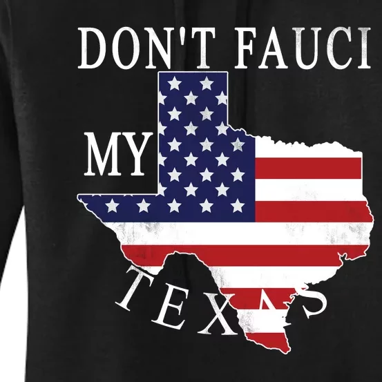 Don't Fauci My Texas Women's Pullover Hoodie