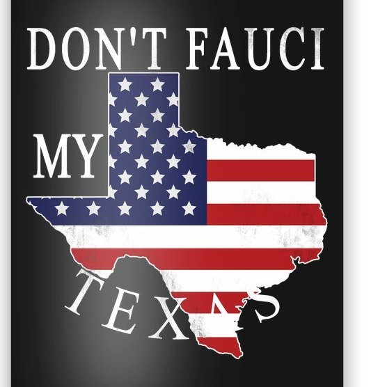 Don't Fauci My Texas Poster