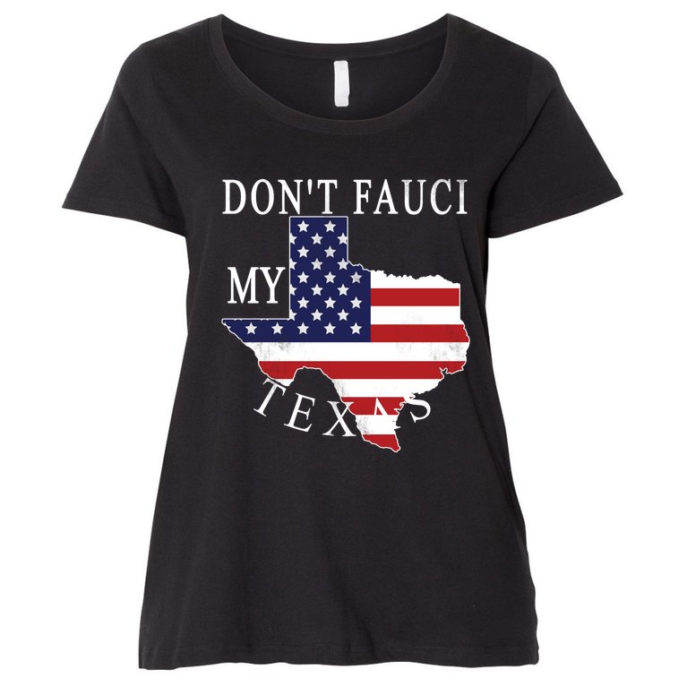 Don't Fauci My Texas Women's Plus Size T-Shirt