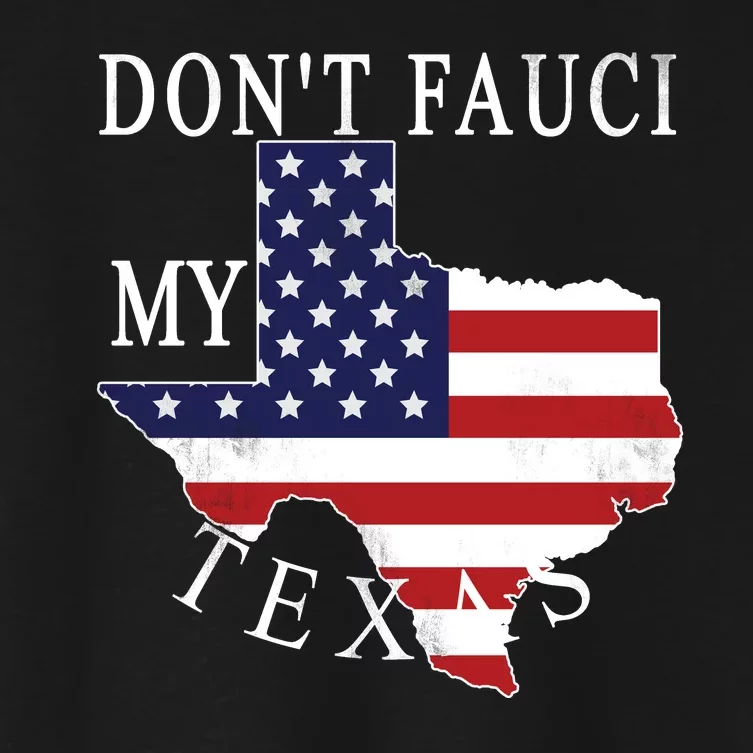 Don't Fauci My Texas Women's Crop Top Tee