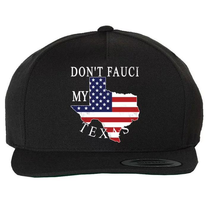 Don't Fauci My Texas Wool Snapback Cap