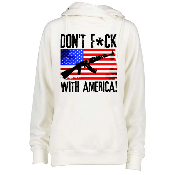 Don't F*ck With America! Womens Funnel Neck Pullover Hood