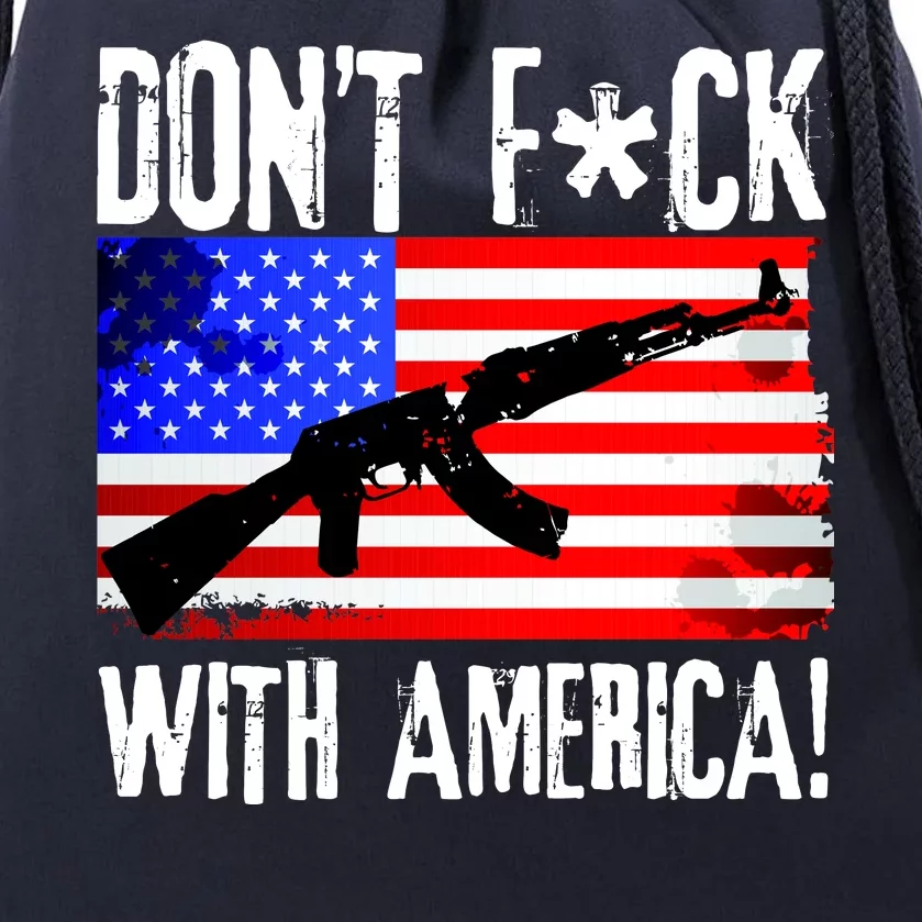 Don't F*ck With America! Drawstring Bag