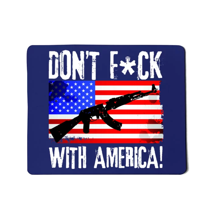 Don't F*ck With America! Mousepad