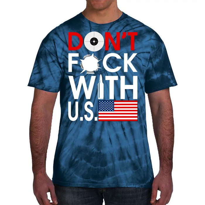 Don't F*ck With US Tie-Dye T-Shirt