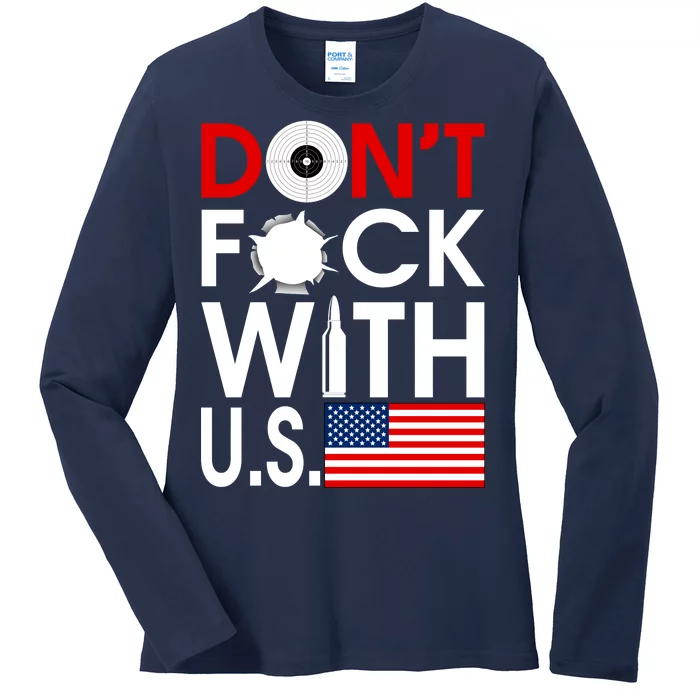 Don't F*ck With US Ladies Long Sleeve Shirt