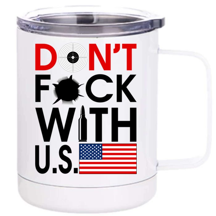 Don't F*ck With US Front & Back 12oz Stainless Steel Tumbler Cup