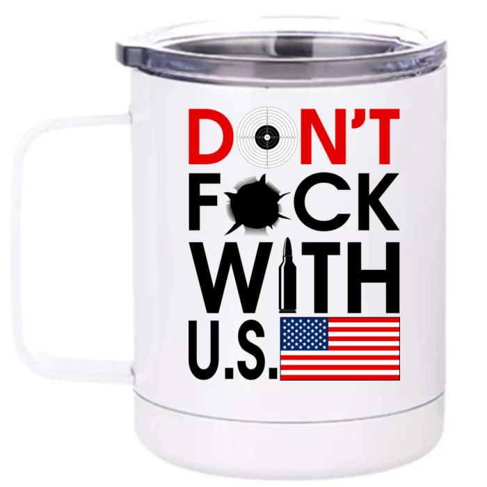 Don't F*ck With US Front & Back 12oz Stainless Steel Tumbler Cup