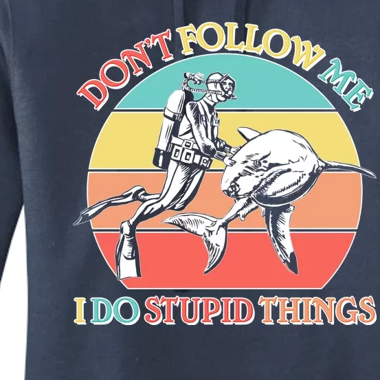 Don't Follow Me I Do Stupid Things Scuba Diver Women's Pullover Hoodie