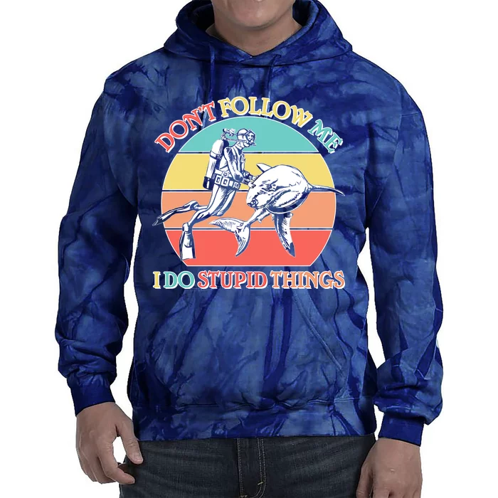 Don't Follow Me I Do Stupid Things Scuba Diver Tie Dye Hoodie