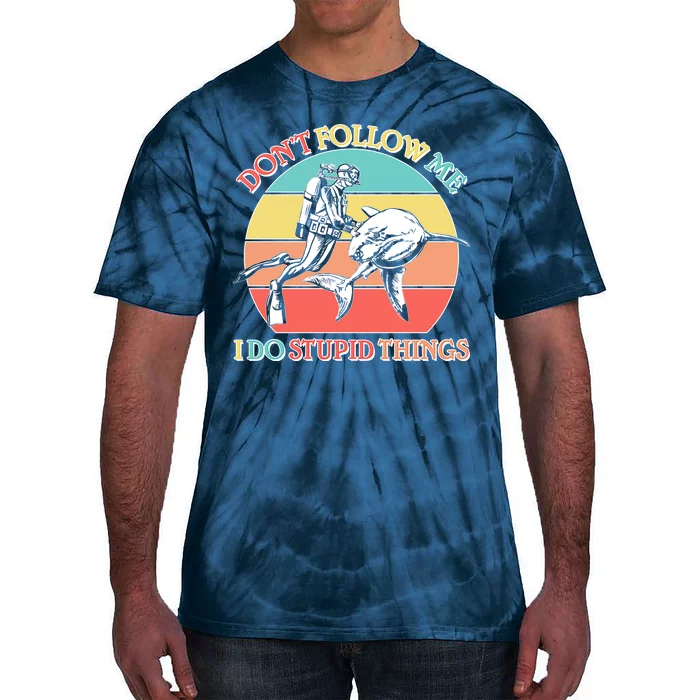 Don't Follow Me I Do Stupid Things Scuba Diver Tie-Dye T-Shirt