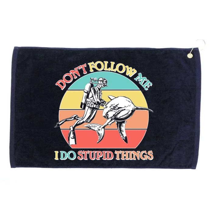 Don't Follow Me I Do Stupid Things Scuba Diver Grommeted Golf Towel